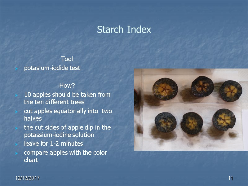 Starch Index Tool potasium-iodide test  How? 10 apples should be taken from the